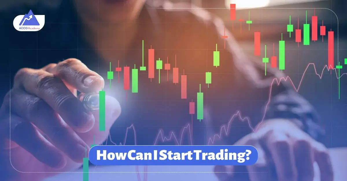 how can I start trading? a step-by-step guide