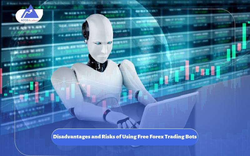 Disadvantages and Risks of Using Free Forex Trading Bots
