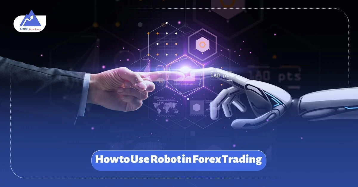 How to Use Robot in Forex Trading
