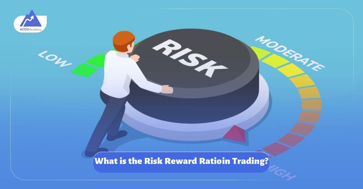 What is the Risk Reward Ratio in Trading