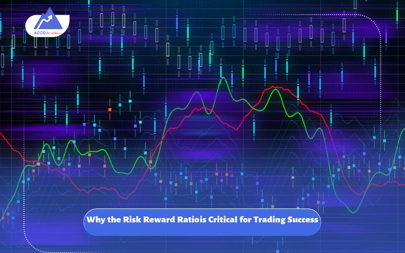 Why the Risk Reward Ratio is Critical for Trading Success